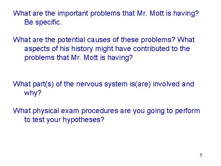 What are the important problems that Mr. Mott is having? Be specific. What are