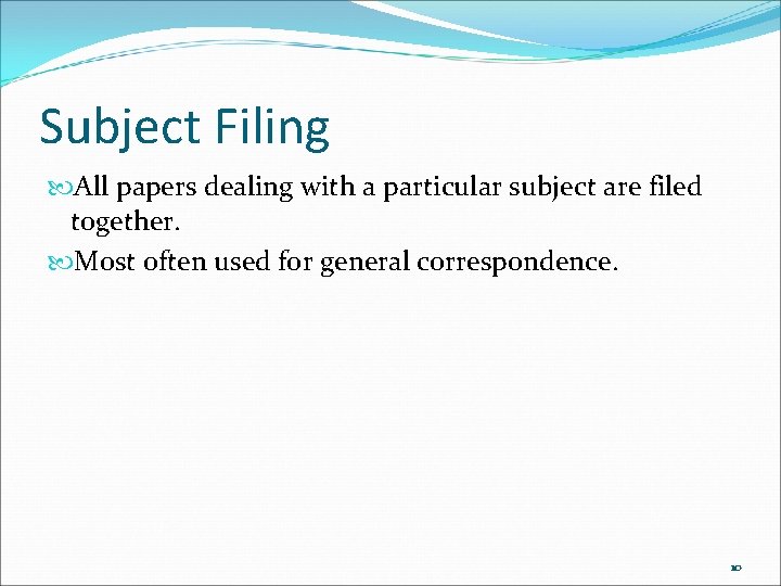 Subject Filing All papers dealing with a particular subject are filed together. Most often