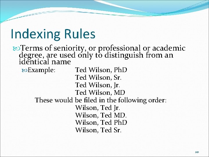 Indexing Rules Terms of seniority, or professional or academic degree, are used only to