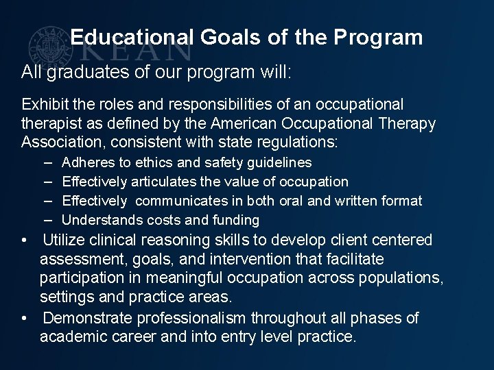 Educational Goals of the Program All graduates of our program will: Exhibit the roles