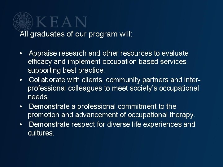 All graduates of our program will: • Appraise research and other resources to evaluate