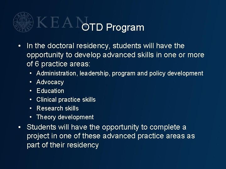 OTD Program • In the doctoral residency, students will have the opportunity to develop
