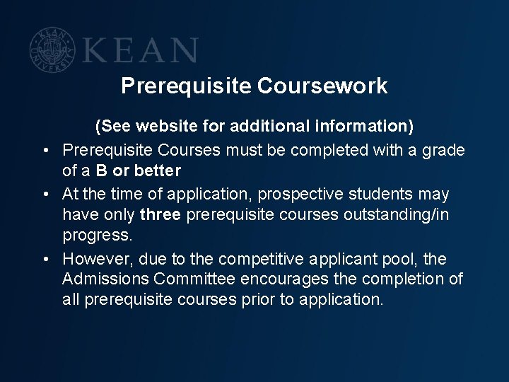 Prerequisite Coursework (See website for additional information) • Prerequisite Courses must be completed with