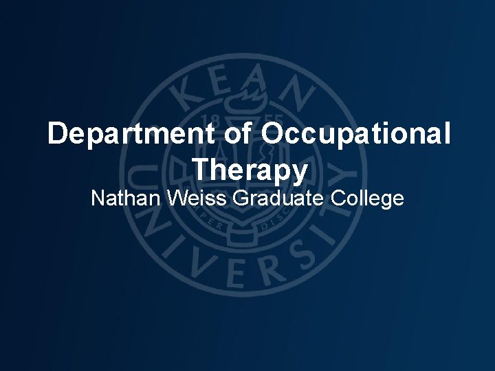 Department of Occupational Therapy Nathan Weiss Graduate College 