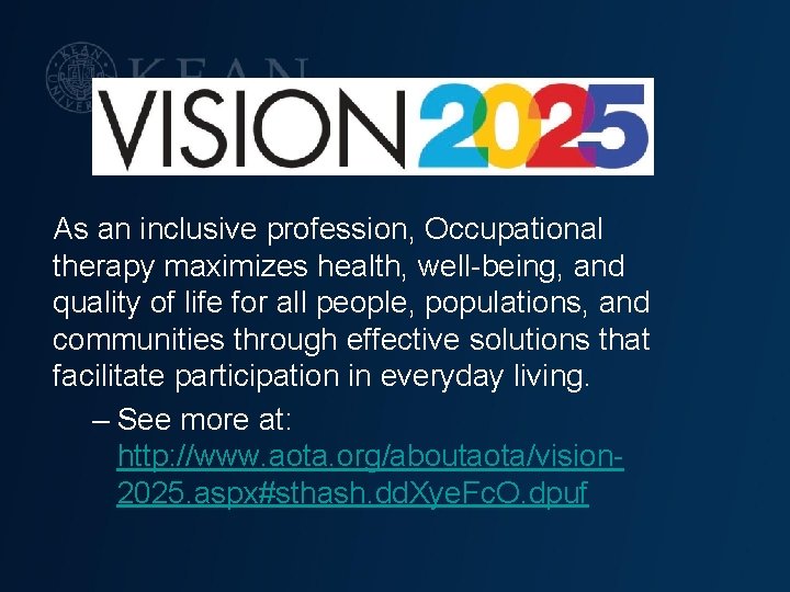 As an inclusive profession, Occupational therapy maximizes health, well-being, and quality of life for