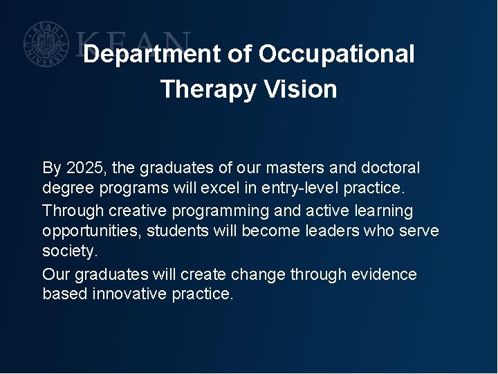Department of Occupational Therapy Vision By 2025, the graduates of our masters and doctoral