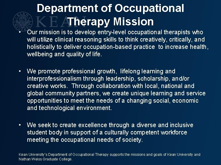 Department of Occupational Therapy Mission • Our mission is to develop entry-level occupational therapists