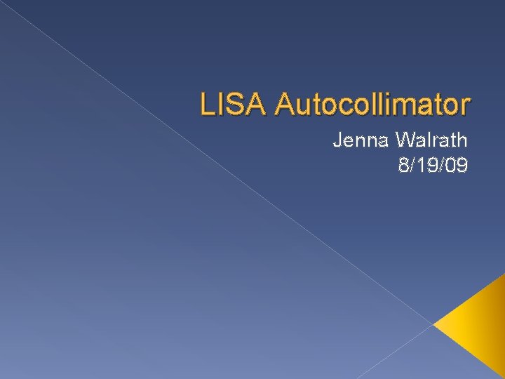 LISA Autocollimator Jenna Walrath 8/19/09 
