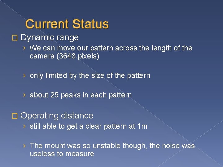 Current Status � Dynamic range › We can move our pattern across the length