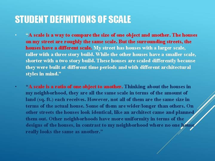 STUDENT DEFINITIONS OF SCALE • “A scale is a way to compare the size