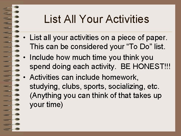 List All Your Activities • List all your activities on a piece of paper.