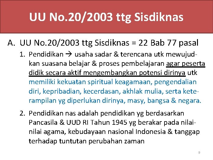 UU No. 20/2003 ttg Sisdiknas A. UU No. 20/2003 ttg Sisdiknas = 22 Bab