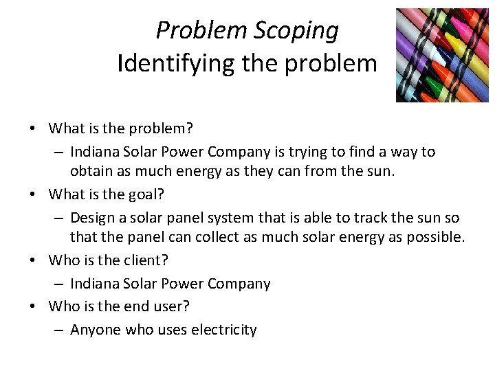 Problem Scoping Identifying the problem • What is the problem? – Indiana Solar Power