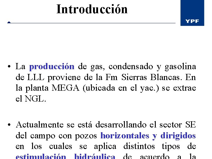 Introducción • La producción de gas, condensado y gasolina de LLL proviene de la