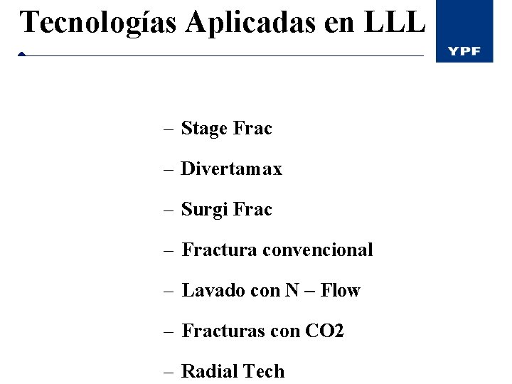 Tecnologías Aplicadas en LLL – Stage Frac – Divertamax – Surgi Frac – Fractura