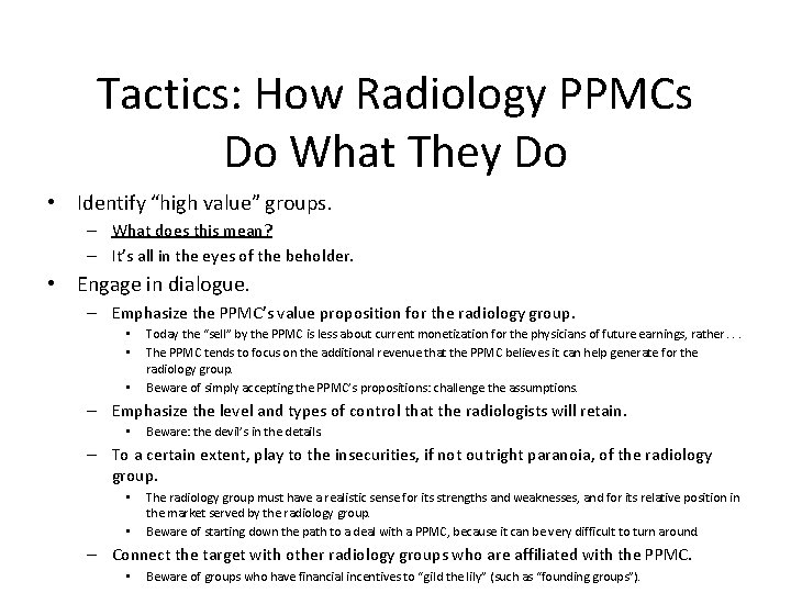 Tactics: How Radiology PPMCs Do What They Do • Identify “high value” groups. –