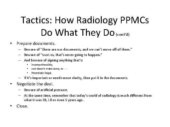 Tactics: How Radiology PPMCs Do What They Do (cont’d) • Prepare documents. – Beware