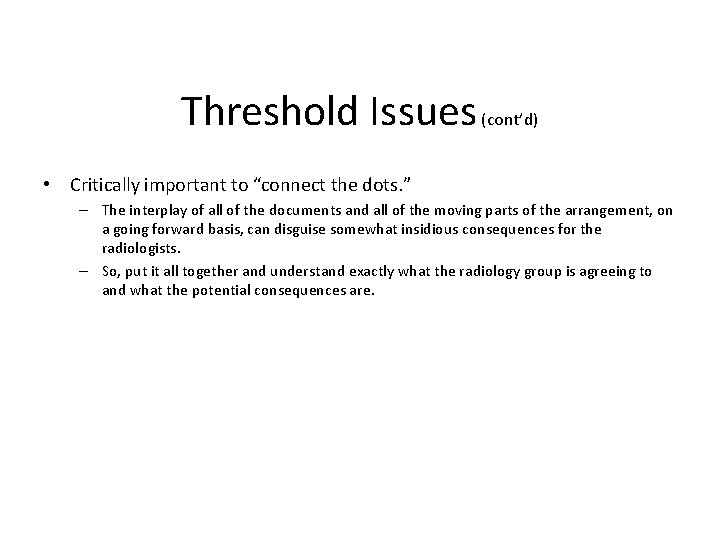 Threshold Issues (cont’d) • Critically important to “connect the dots. ” – The interplay Threshold Issues (cont’d) • Critically important to “connect the dots. ” – The interplay