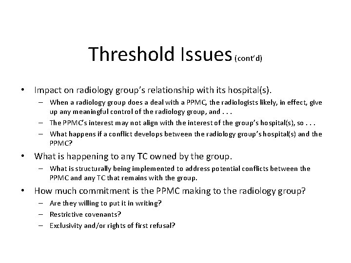 Threshold Issues (cont’d) • Impact on radiology group’s relationship with its hospital(s). – When