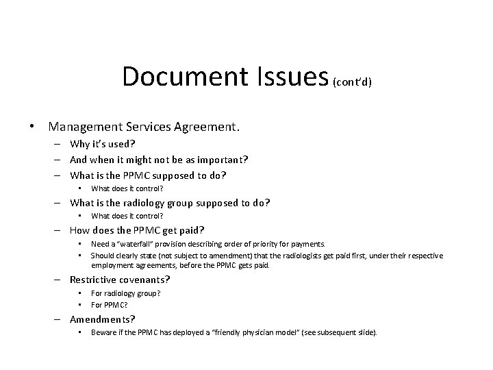 Document Issues (cont’d) • Management Services Agreement. – Why it’s used? – And when