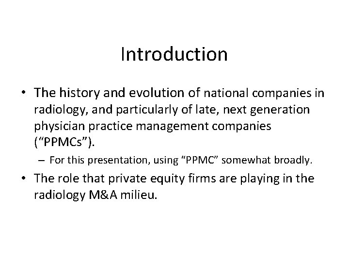 Introduction • The history and evolution of national companies in radiology, and particularly of