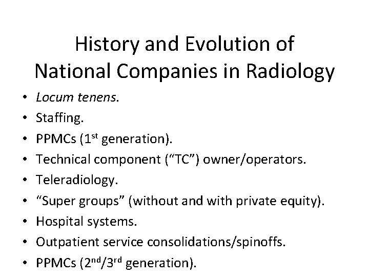 History and Evolution of National Companies in Radiology • • • Locum tenens. Staffing.