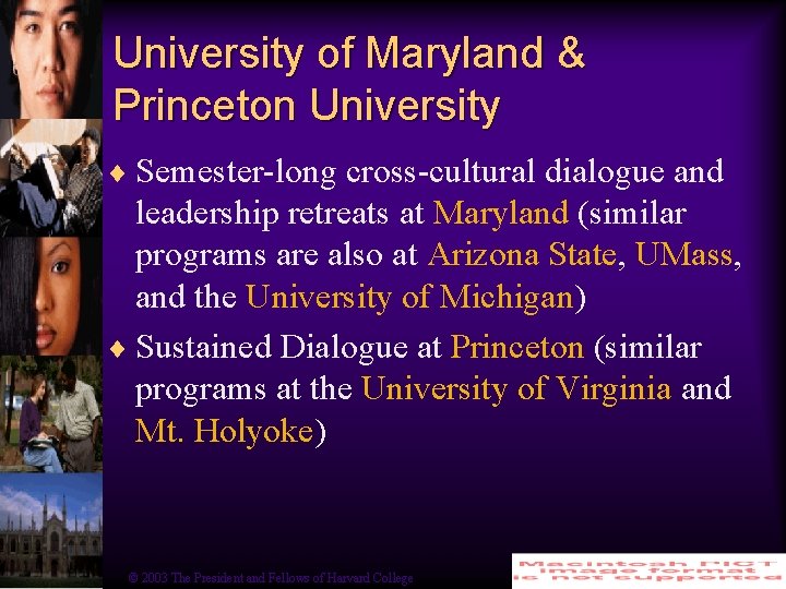 University of Maryland & Princeton University ¨ Semester-long cross-cultural dialogue and leadership retreats at