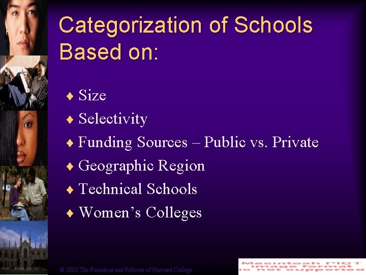 Categorization of Schools Based on: ¨ Size ¨ Selectivity ¨ Funding Sources – Public