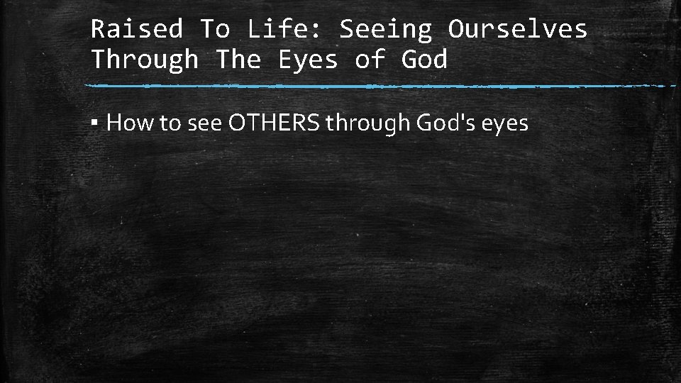 Raised To Life: Seeing Ourselves Through The Eyes of God ▪ How to see Raised To Life: Seeing Ourselves Through The Eyes of God ▪ How to see