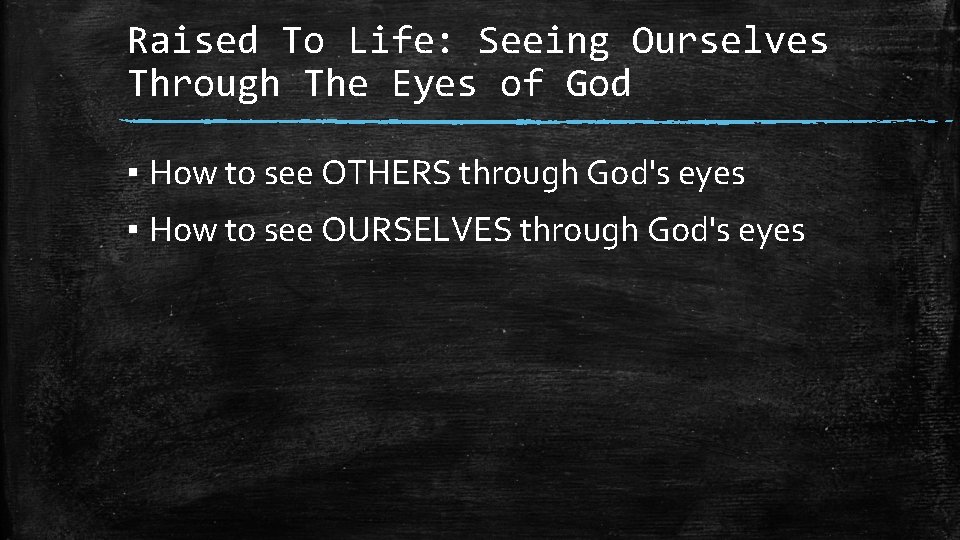 Raised To Life: Seeing Ourselves Through The Eyes of God ▪ How to see Raised To Life: Seeing Ourselves Through The Eyes of God ▪ How to see