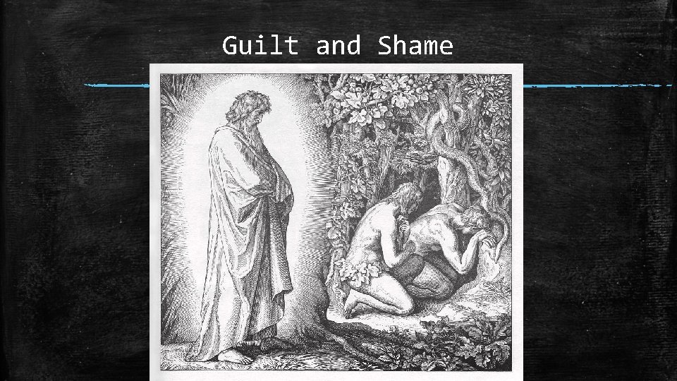 Guilt and Shame Guilt and Shame
