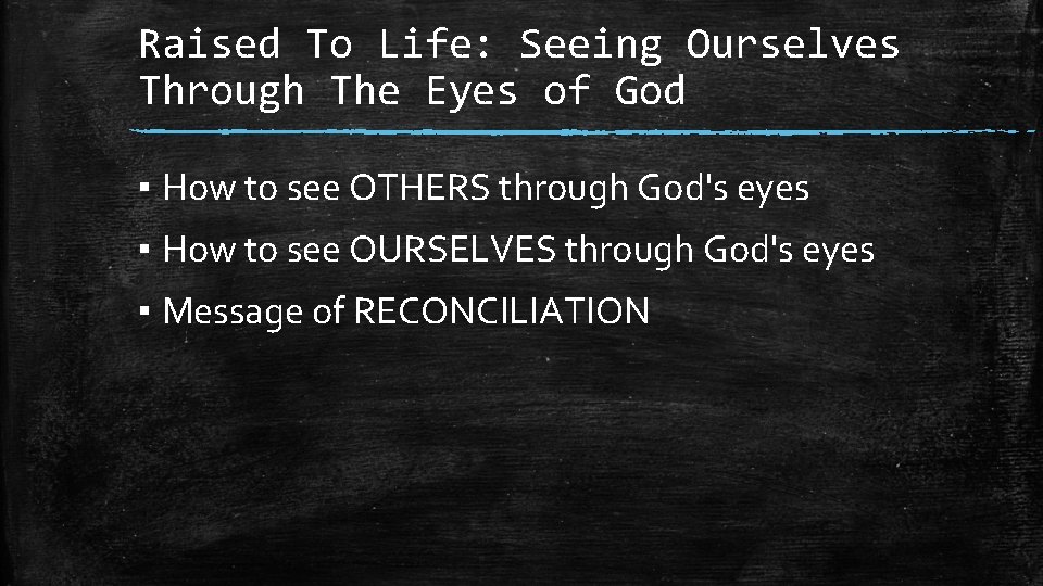 Raised To Life: Seeing Ourselves Through The Eyes of God ▪ How to see Raised To Life: Seeing Ourselves Through The Eyes of God ▪ How to see