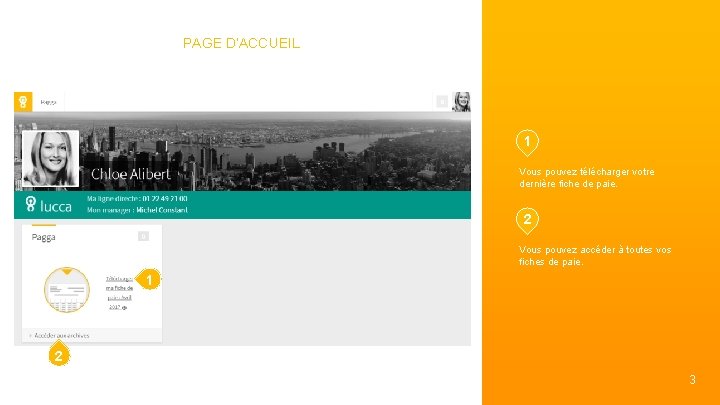 PAGE D’ACCUEIL 1 Vous pouvez télécharger votre dernière fiche de paie. 2 Vous pouvez