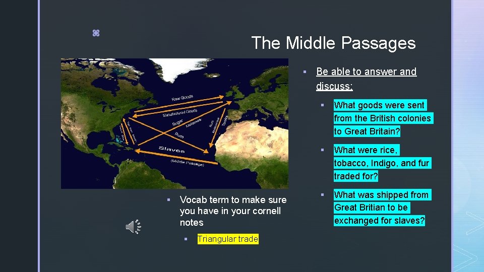 z The Middle Passages § Be able to answer and discuss: § Vocab term