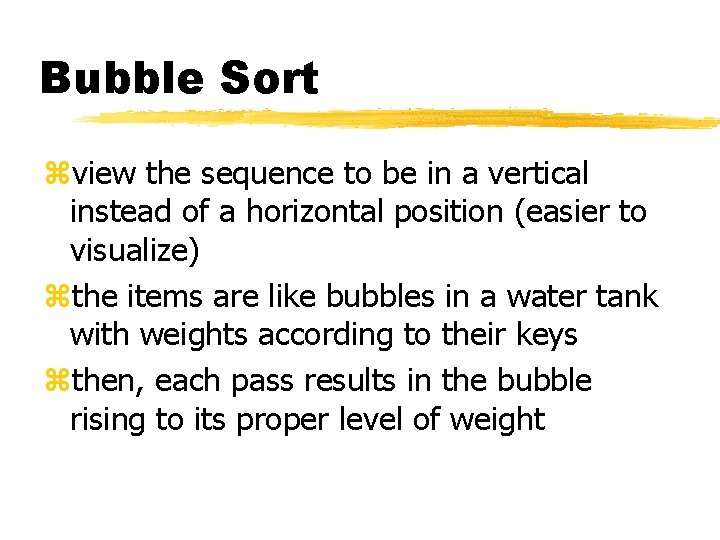 Bubble Sort zview the sequence to be in a vertical instead of a horizontal