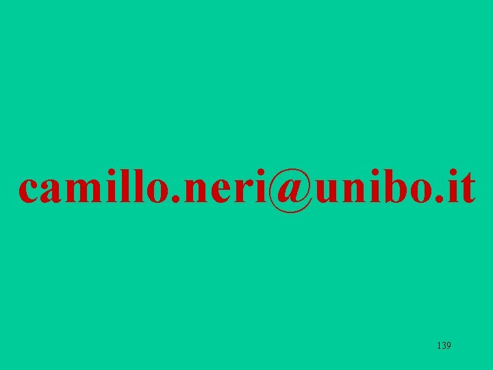 camillo. neri@unibo. it 139 