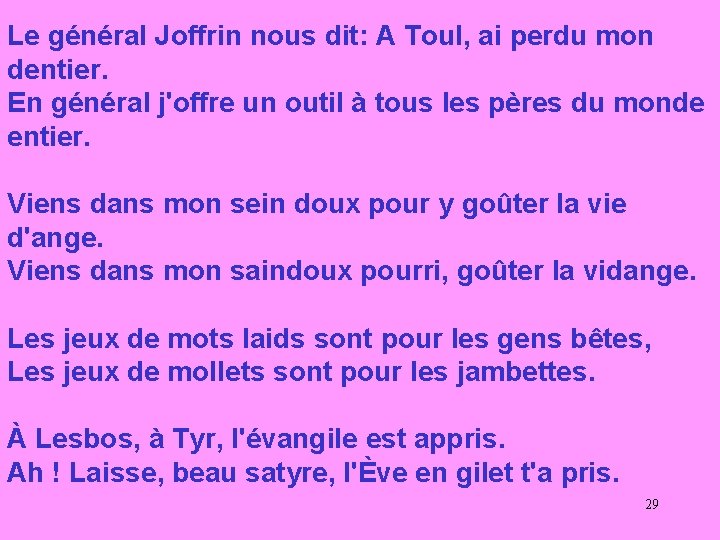 Le général Joffrin nous dit: A Toul, ai perdu mon dentier. En général j'offre