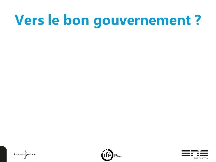 Vers le bon gouvernement ? 