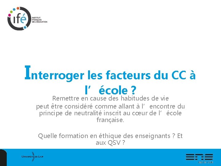 Interroger les facteurs du CC à l’école ? Remettre en cause des habitudes de