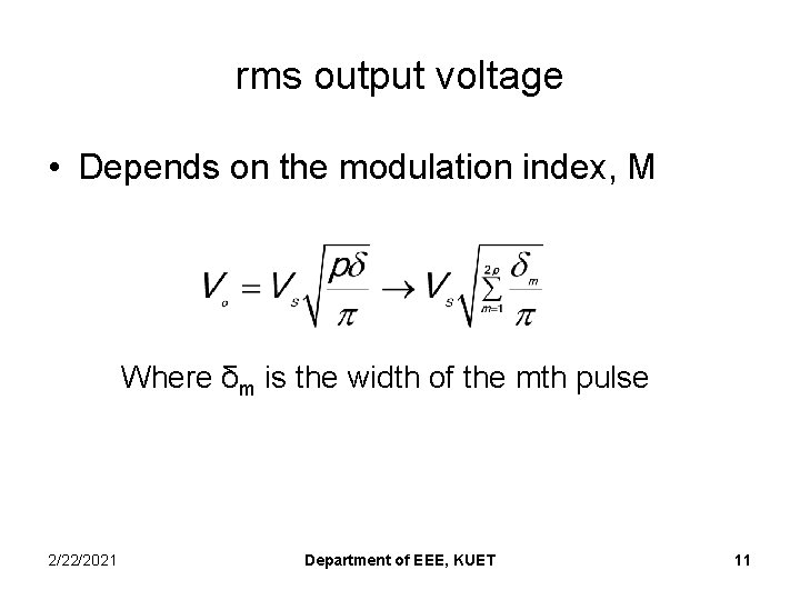 rms output voltage • Depends on the modulation index, M Where δm is the