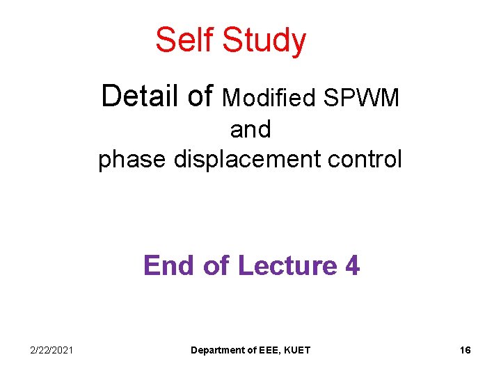 Self Study Detail of Modified SPWM and phase displacement control End of Lecture 4