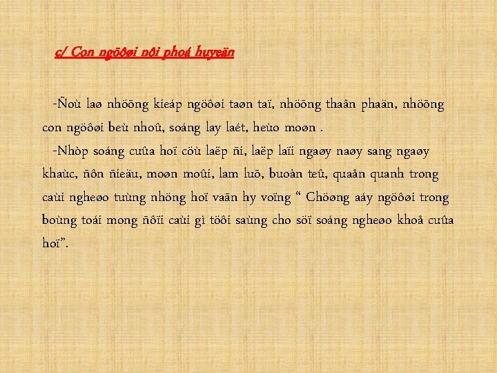 c/ Con ngöôøi nôi phoá huyeän -Ñoù laø nhöõng kieáp ngöôøi taøn taï, nhöõng