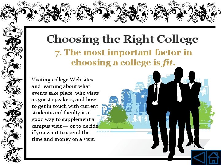 Choosing the Right College 7. The most important factor in choosing a college is