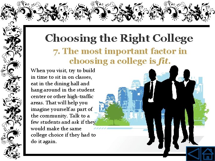 Choosing the Right College 7. The most important factor in choosing a college is