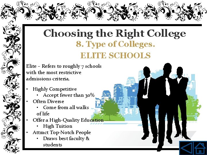 Choosing the Right College 8. Type of Colleges. ELITE SCHOOLS Elite – Refers to