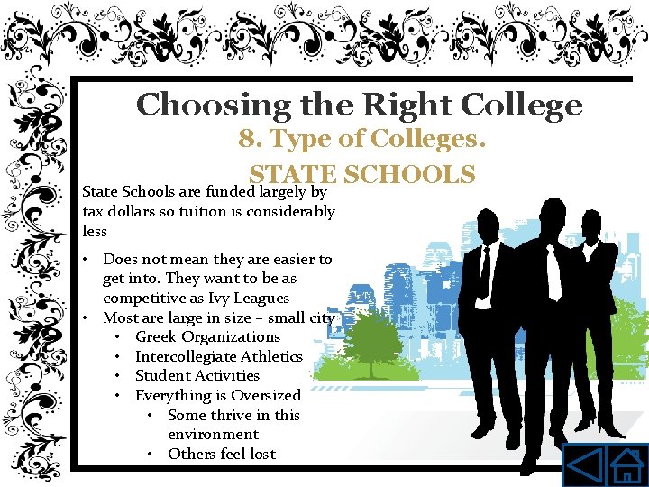 Choosing the Right College 8. Type of Colleges. STATE SCHOOLS State Schools are funded