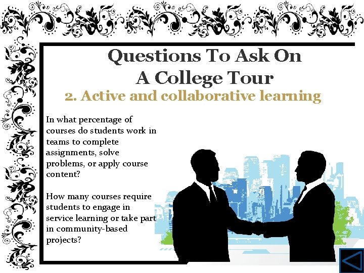 Questions To Ask On A College Tour 2. Active and collaborative learning In what