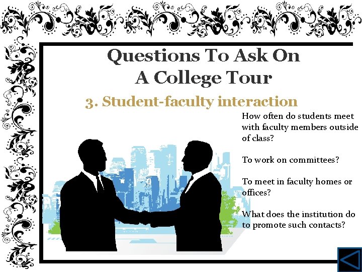 Questions To Ask On A College Tour 3. Student-faculty interaction How often do students