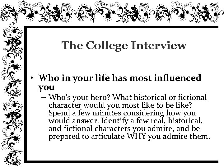 The College Interview • Who in your life has most influenced you – Who's