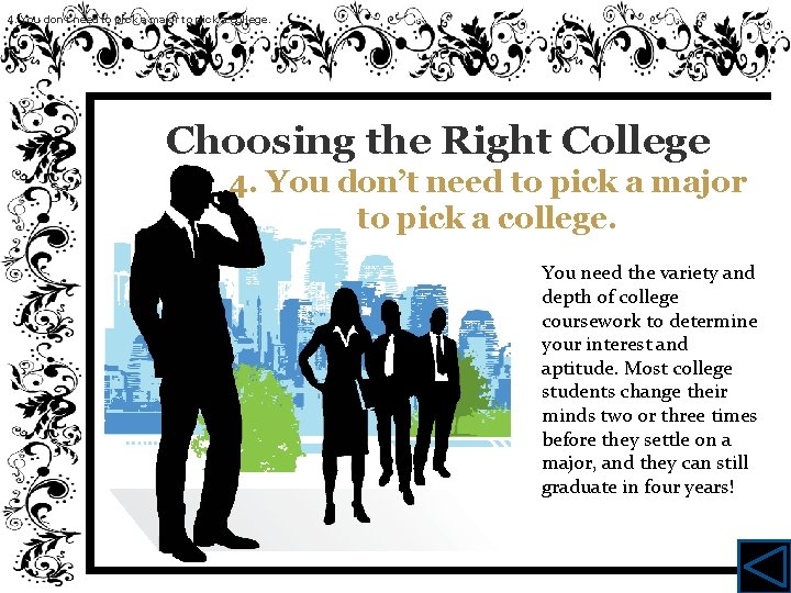 4. You don’t need to pick a major to pick a college. Choosing the
